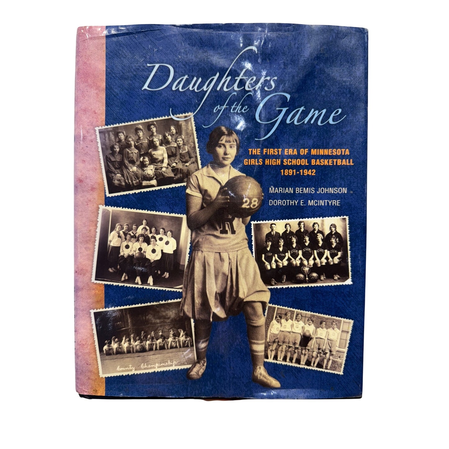"Daughters Of The Game: The First Era Of Minnesota Girls High School Basketball #438B
