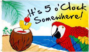 It’s 5 O’clock Somewhere! Flag