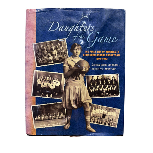"Daughters Of The Game: The First Era Of Minnesota Girls High School Basketball #438B
